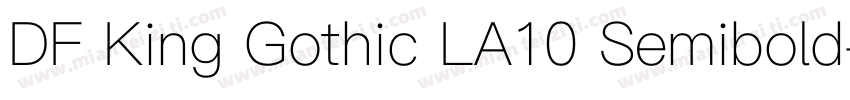 DF King Gothic LA10 Semibold字体转换